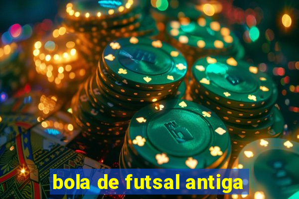 bola de futsal antiga